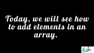 How to add elements in an Array and what are ArrayLists