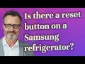 Is there a reset button on a Samsung refrigerator