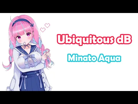 Download MP3 [Minato Aqua] - Ubiquitous dB / Kanda Sayaka