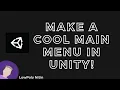 Make A Cool Main Menu In Unity - Unity s UI Tutorial