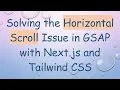 Solving the Horizontal Scroll Issue in GSAP with Next js and Tailwind CSS