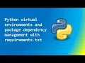 Python Virtual Environments and package dependencies with a requirements txt