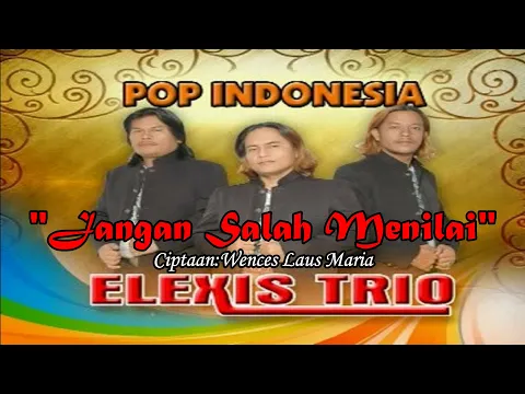 Download MP3 JANGAN SALAH MENILAI||TRIO ELEXIS||LAGU POP INDONESIA TERBARU