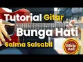 Download Lagu Tutorial Gitar Bunga Hati - Salma Salsabil (Genjrengan)