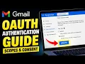 How to authenticate with Gmail API using OAuth consent and scopes - Beginner Guide