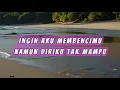 AKU ORANG TAK PUNYA (Lirik) - Tembang Kenangan - Pop Kenangan Terbaik