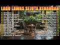 Lagu Lagu Lawas Sejuta Kenangan - 15 Lagu Lawas Indonesia | Lagu Nostalgia 80-90AN