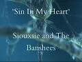Siouxsie and The Banshees - Sin In My Heart