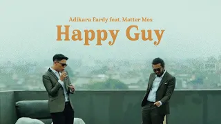 Download Adikara Fardy feat. Matter Mos - Happy Guy | Official Music Video MP3