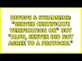 server certificate verification OK but ALPN server did not agree to a protocol