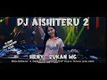 Lagu DJ AISHITERU 2 X HRNY - BUKAN WG BREAKBEAT X BKB PARTY NONSTOP FULL BASS GACORR #trending #aishiteru