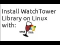 Install WatchTower Library on linux