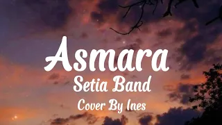 Download Setia Band - Asmara (Cover By Ines) MP3