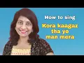 Download Lagu #434| How to sing Kora kaagaz tha ye man mera | RAAG PAHARI | Dadra Taal | Notations