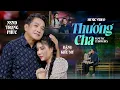 Lagu Tân Cổ THƯƠNG CHA - Đặng Kiều My \u0026 NSND Trọng Phúc | Ca Cổ Hơi Dài Buồn Nhất 2024