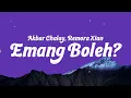 Akbar Chalay, Remora Xian - Emang Boleh? (Lyrics)