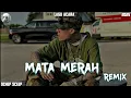 Download Lagu Lagu Acara 2025 || MATA MERAH REMIX || Remixer by Ochep Sceep