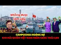 Campuchia HOẢNG SỢ: Khi Hải Quân Việt Nam Tràn Sang Thái Lan