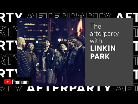 Download MP3 Linkin Park’s YouTube Premium Afterparty - QWERTY BEHIND THE SONG
