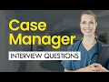 Case Manager Interview Questions BEST Answers HEALTHCARE