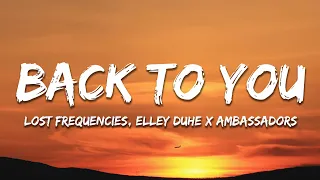Lost Frequencies, Elley Duhé, X Ambassadors - Back To You (Lyrics) Extended