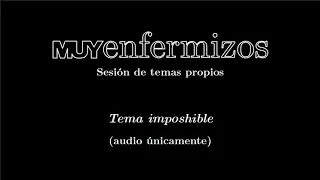 Download Muy Enfermizos - Tema imposhible MP3