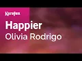 Karaoke Happier - Olivia Rodrigo *