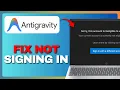 How To Fix Google Antigravity Not Signing In Full Guide 2026