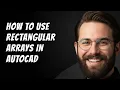 How to Use Rectangular Arrays in AutoCAD