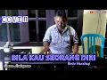 Download Lagu Cover II BILA KAU SEORANG DIRI - Rinto Harahap II Eman Luluporo