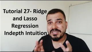 Tutorial 27 - Ridge and Lasso Regression Indepth Intuition