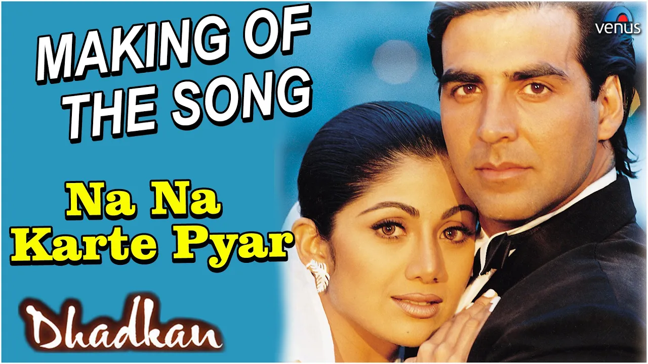 Dhadkan - Making Of The Song "Na Na Karte Pyar" || Akshay Kumar & Shilpa Shetty