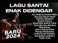 Download Lagu FULL ALBUM LAGU SANTAI ENAK DI DENGAR INDONESIA TERBARU 2024(Official Music Video ) #music  #akustik