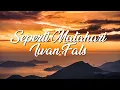 Download Lagu Seperti Matahari - Iwan Fals Lyrics