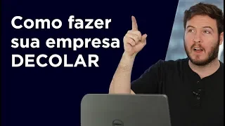 5 dicas INDISPENSÁVEIS para fazer sua empresa CRESCER! (e pra você ganhar dinheiro...)