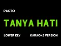 PASTO - TANYA HATI (KARAOKE VERSION) LOWER KEY