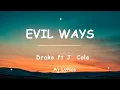 Drake - Evil Ways (Lyrics) ft.  J. Cole