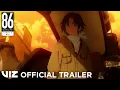 Launch Trailer 86 EIGHTY-SIX - The Complete Season VIZ