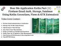 Near Me Kotlin SignUp Login Forget Password Using Firebase Kotlin Flow Coroutines Part 2