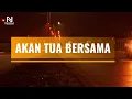 LAGU BAPER VIRAL TERBARU | "AKAN TUA BERSAMA" (LIRIK VIDEO 2026)