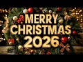 Top Christmas Songs of All Time 🎄 Merry Christmas Songs 2026 🎁 Best Christmas Music Playlist 2026