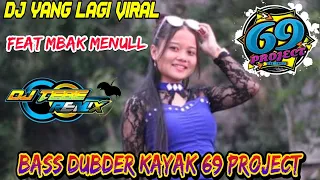 Download DJ YALAN FEAT MBAK MENULL || BASS KAYAK 69 PROJECT (DJ TEBE REMIX) MP3