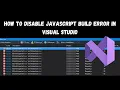 Disable JavaScript Build Errors in Visual Studio FAST