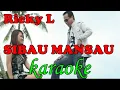 Download Lagu SIBAU MANSAU (KARAOKE) Ricky L