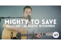 Download Lagu Mighty To Save - Hillsong - acoustic with chords, click track, etc