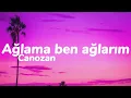 Download Lagu Canozan - Ağlama ben ağlarım (Sözleri)