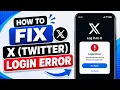 How to Fix X Twitter Login Error AttestationDenied - X App Not Logging 2026