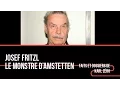Josef Fritzl the Monster of Amstetten