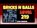 Bricks N Balls Level 219 2020 Version