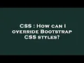 CSS How can I override Bootstrap CSS styles
